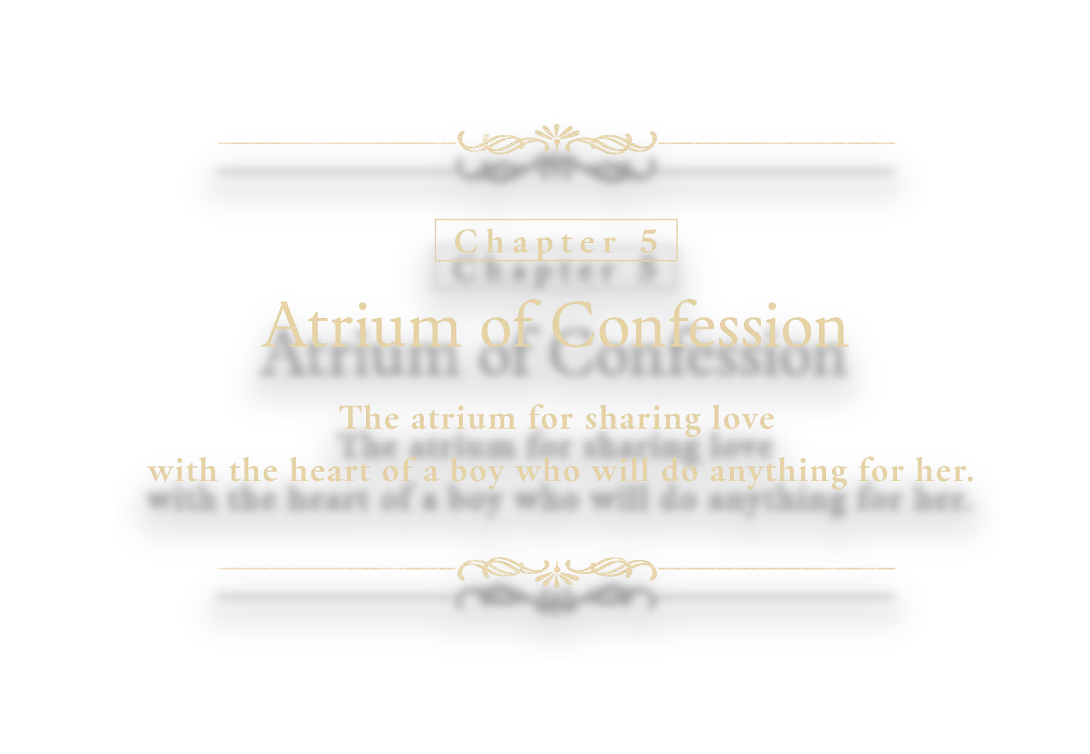Chapter 5: [Atrium of Confession] The atrium for sharing love with the heart of a boy who will do anything for her.